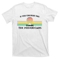 If You Can Read This Thank Phoenicians Reading T-Shirt