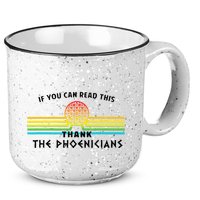 If You Can Read This Thank Phoenicians Reading 15oz Campfire Ceramic Mug