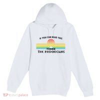 If You Can Read This Thank Phoenicians Reading Premium Pullover Hoodie