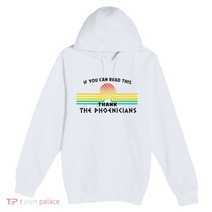If You Can Read This Thank Phoenicians Reading Premium Pullover Hoodie