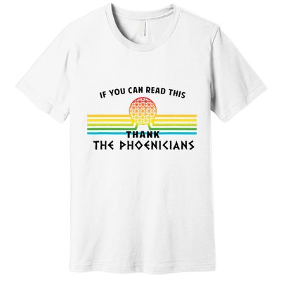 If You Can Read This Thank Phoenicians Reading Premium T-Shirt