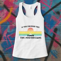 If You Can Read This Thank Phoenicians Reading Womens Tank Top