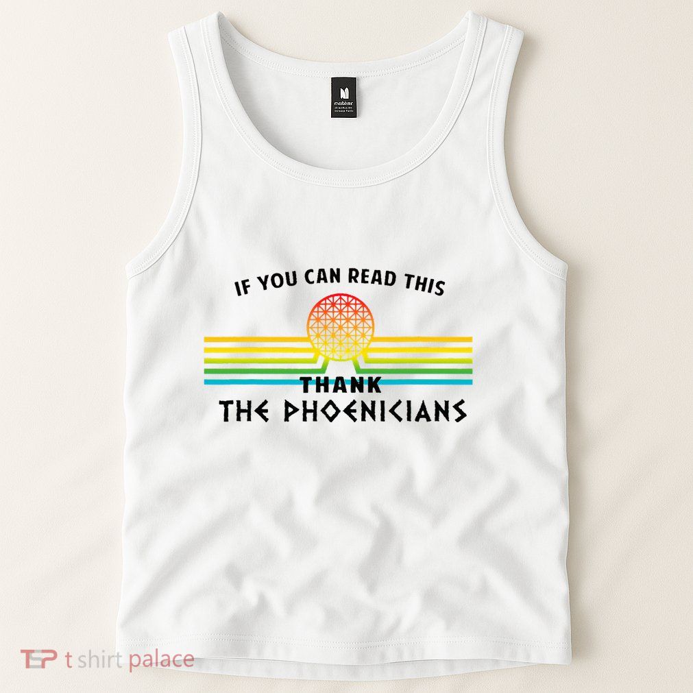 If You Can Read This Thank Phoenicians Reading Tank Top