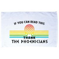 If You Can Read This Thank Phoenicians Reading Microfiber Hand Towel