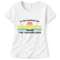 If You Can Read This Thank Phoenicians Reading Womens T-Shirt