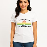 If You Can Read This Thank Phoenicians Reading Womens T-Shirt