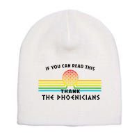 If You Can Read This Thank Phoenicians Reading Short Acrylic Beanie