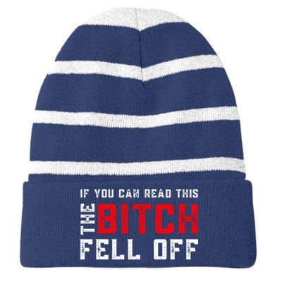 If You Can Read This The Bitch Fell Off Funny Biker, Motorcycle Lover Gift Striped Beanie with Solid Band