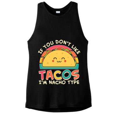 If You Don't Like Tacos I'm Nacho Type Ladies PosiCharge Tri-Blend Wicking Tank