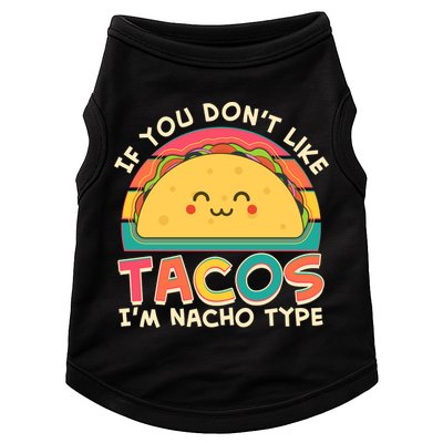 If You Don't Like Tacos I'm Nacho Type Doggie Tank