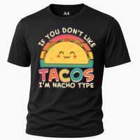 If You Don't Like Tacos I'm Nacho Type Performance Shirt