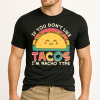 If You Don't Like Tacos I'm Nacho Type Performance Shirt