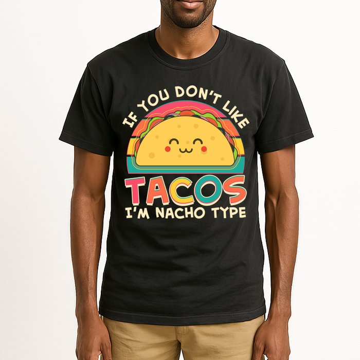 If You Don't Like Tacos I'm Nacho Type Tall T-Shirt