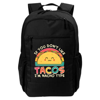 If You Don't Like Tacos I'm Nacho Type Backpack
