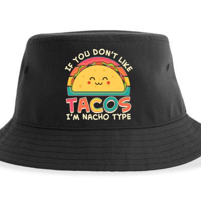 If You Don't Like Tacos I'm Nacho Type Sustainable Bucket Hat
