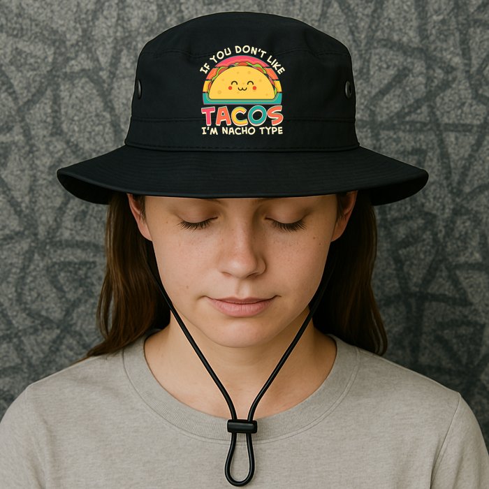 If You Don't Like Tacos I'm Nacho Type Bucket Hat