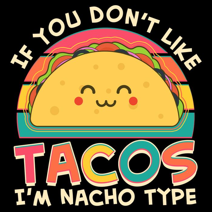 If You Don't Like Tacos I'm Nacho Type Bucket Hat