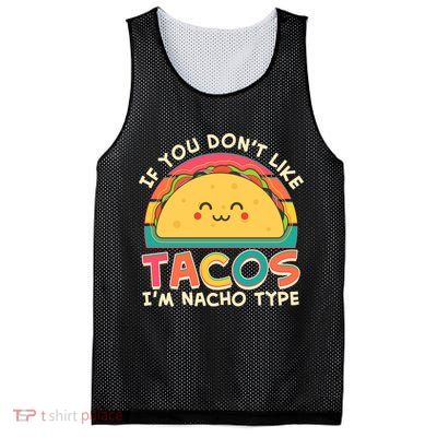 If You Don't Like Tacos I'm Nacho Type Mesh Reversible Basketball Jersey Tank