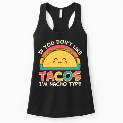 If You Don't Like Tacos I'm Nacho Type Womens Tank Top