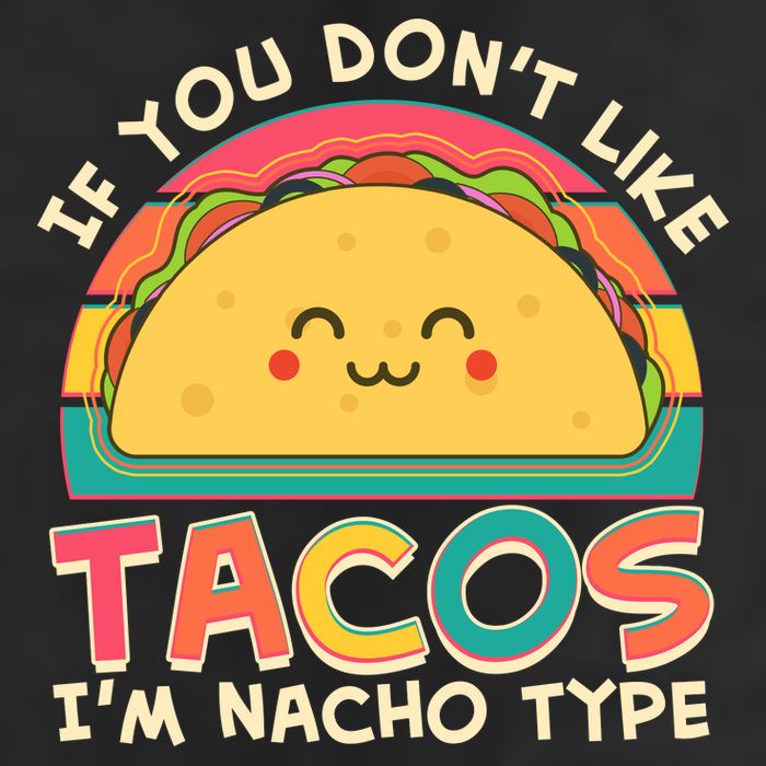 If You Don't Like Tacos I'm Nacho Type Trucker Hat