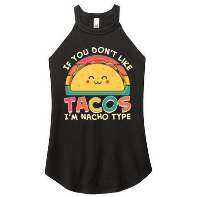 If You Don't Like Tacos I'm Nacho Type Women's Perfect Tri Rocker Tank