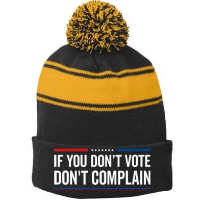 If You DonT Vote DonT Complain Funny Political Voting Stripe Pom Pom Beanie