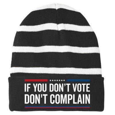 If You DonT Vote DonT Complain Funny Political Voting Striped Beanie with Solid Band