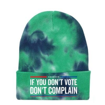 If You DonT Vote DonT Complain Funny Political Voting Tie Dye 12in Knit Beanie