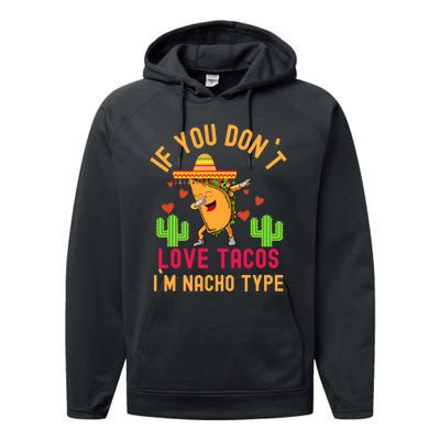 IF YOU DON`T LOVE TACOS I`M NACHO TYPE DABBING TACO Performance Fleece Hoodie