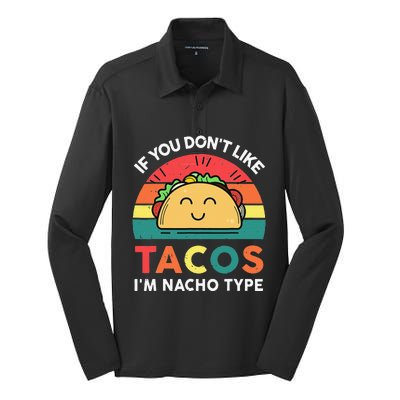 If You Don't Like Tacos I'm Nacho Type Cinco De Mayo Funny Silk Touch Performance Long Sleeve Polo