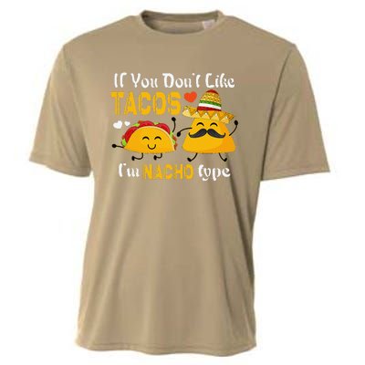 If You Don't Like Tacos I'm Nacho Type Cinco De Mayo Cooling Performance Crew T-Shirt