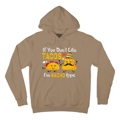 If You Don't Like Tacos I'm Nacho Type Cinco De Mayo Hoodie