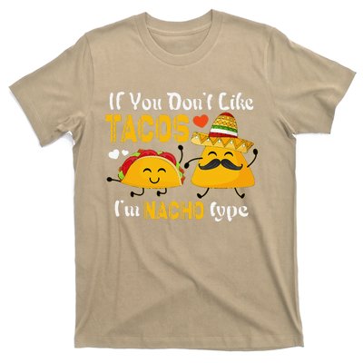 If You Don't Like Tacos I'm Nacho Type Cinco De Mayo T-Shirt