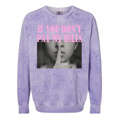 If You Dont Pay MyBills Shhh Slogan Figure Graphic Single Mom Colorblast Crewneck Sweatshirt