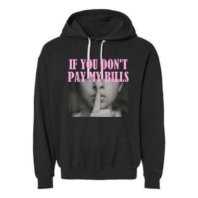 If You Dont Pay MyBills Shhh Slogan Figure Graphic Single Mom Garment-Dyed Fleece Hoodie