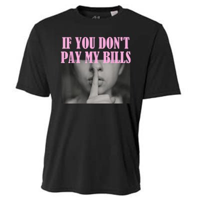 If You Dont Pay MyBills Shhh Slogan Figure Graphic Single Mom Cooling Performance Crew T-Shirt