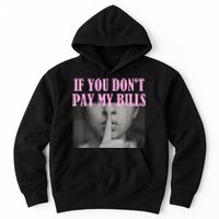 If You Dont Pay MyBills Shhh Slogan Figure Graphic Single Mom Hoodie