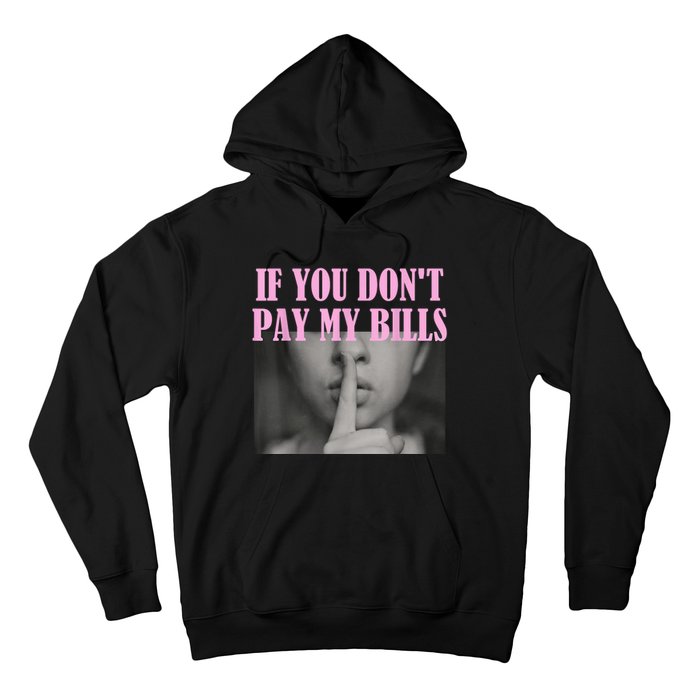 If You Dont Pay MyBills Shhh Slogan Figure Graphic Single Mom Hoodie