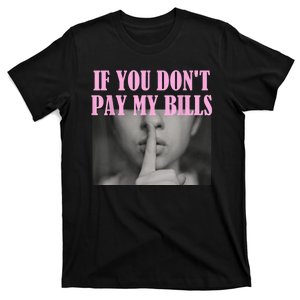 If You Dont Pay MyBills Shhh Slogan Figure Graphic Single Mom T-Shirt