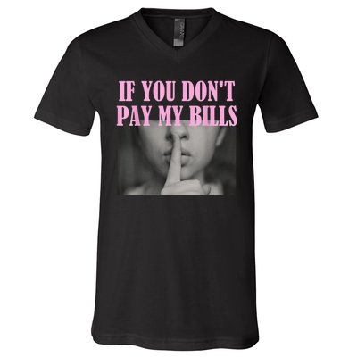 If You Dont Pay MyBills Shhh Slogan Figure Graphic Single Mom V-Neck T-Shirt