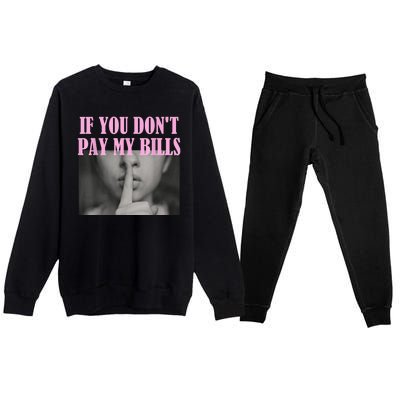 If You Dont Pay MyBills Shhh Slogan Figure Graphic Single Mom Premium Crewneck Sweatsuit Set