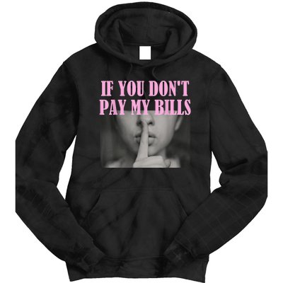 If You Dont Pay MyBills Shhh Slogan Figure Graphic Single Mom Tie Dye Hoodie