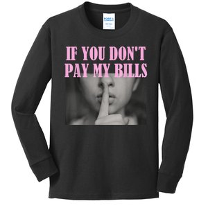 If You Dont Pay MyBills Shhh Slogan Figure Graphic Single Mom Kids Long Sleeve Shirt