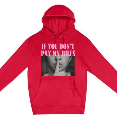 If You Dont Pay MyBills Shhh Slogan Figure Graphic Single Mom Premium Pullover Hoodie