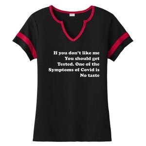 If You Don't Like Me You Should Get Tested Covid Ladies Halftime Notch Neck Tee