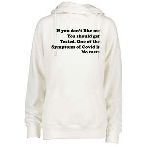 If You Don't Like Me You Should Get Tested Covid Womens Funnel Neck Pullover Hood