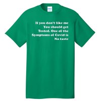 If You Don't Like Me You Should Get Tested Covid Tall T-Shirt