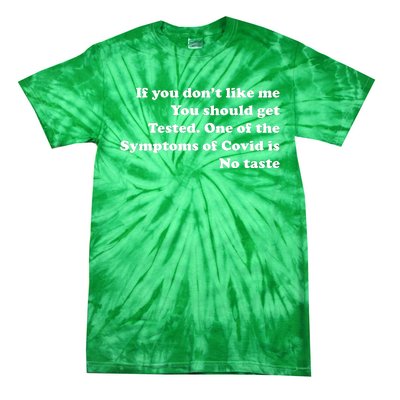 If You Don't Like Me You Should Get Tested Covid Tie-Dye T-Shirt