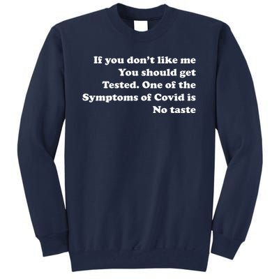 If You Don't Like Me You Should Get Tested Covid Tall Sweatshirt