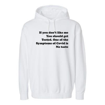 If You Don't Like Me You Should Get Tested Covid Garment-Dyed Fleece Hoodie